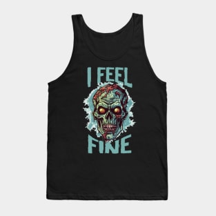 Funny Halloween zombie Drawing: "I Feel Fine" - A Spooky Delight! Tank Top